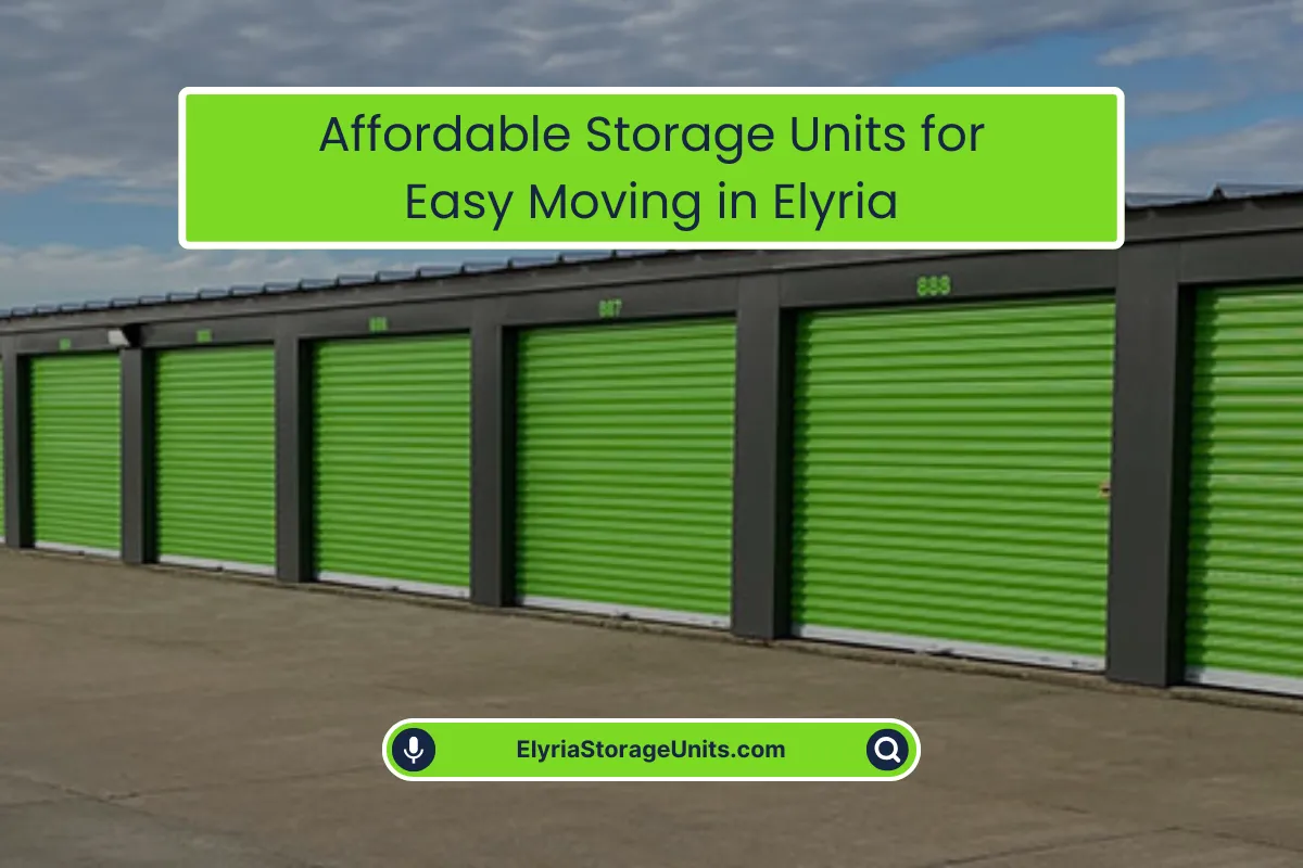 Storage Units for Easy Moving in Elyria