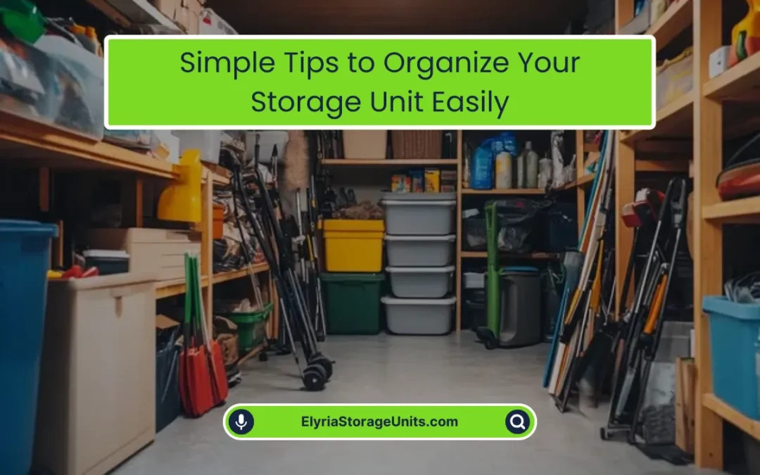 Simple Tips to Organize Your Storage Unit Easily (2025)