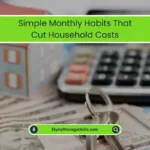 Simple Monthly Habits That Cut Household Costs (2025) 4 Monthly Habits That Cut Household Costs