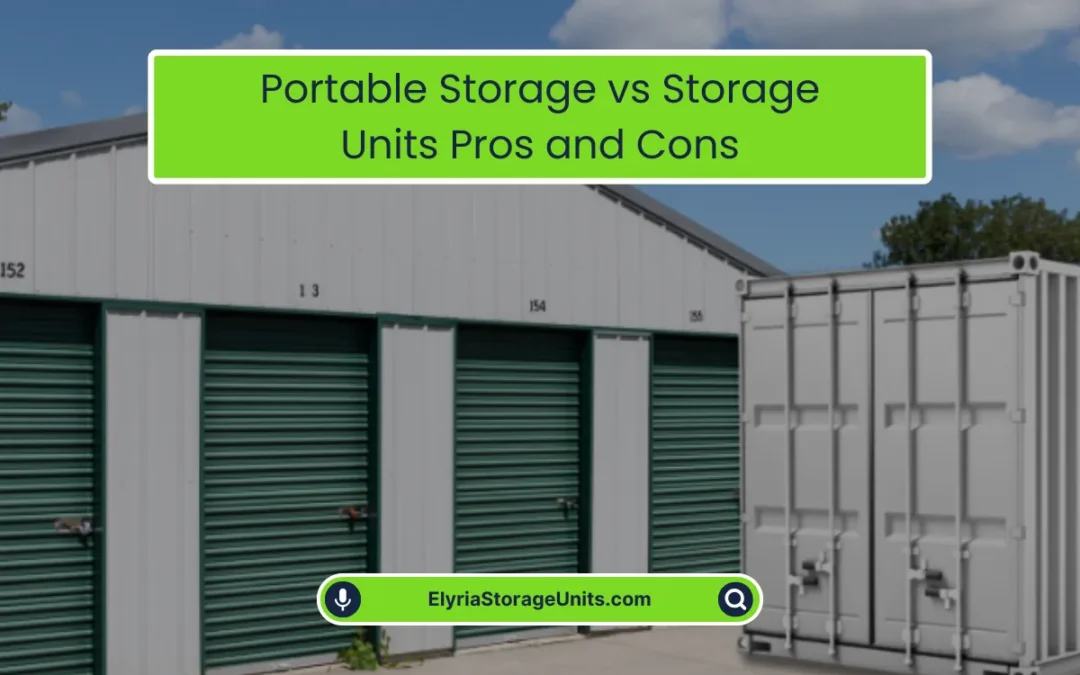 Portable Storage vs Storage Units: Pros and Cons (2026)