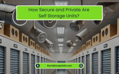 Affordable Storage Units in Elyria | Secure & Clean 6 How Secure and Private Are Self Storage Units? (2026)